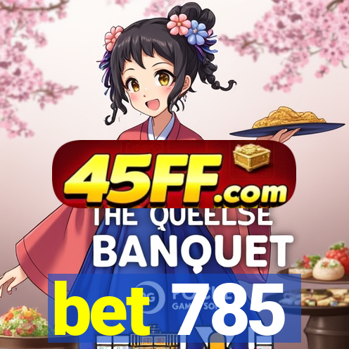 bet 785